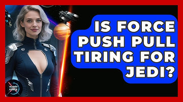 Is Force Push Pull Tiring For Jedi? - Guided By The Force