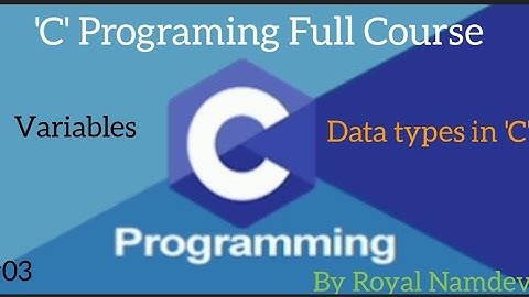 Variables and Data types in C Language Full Course | C Programming Tutorials