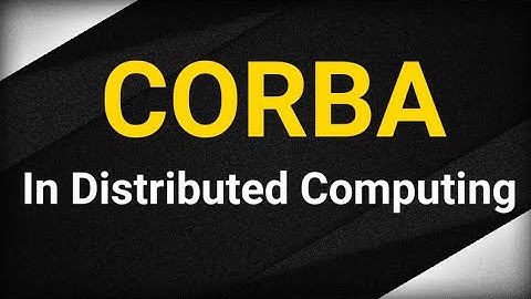 What is corba in distributed system ! Distributed computing lectures