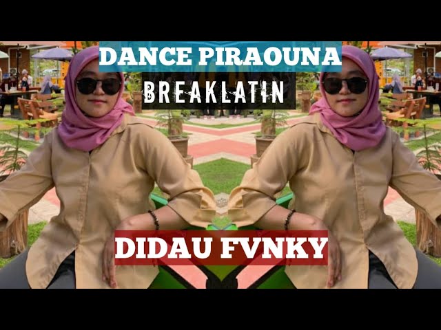 DANCE PIRAOUNA - DIDAU FVNKY (BREAKLATIN) class=