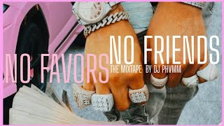 Pain Mix | No Favors No Friends • Hard New Songs | DJ PHVMM