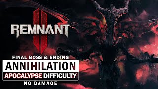 Annihilation Boss Fight (Apocalypse Difficulty / No Damage)  Final Boss & Ending [Remnant 2]