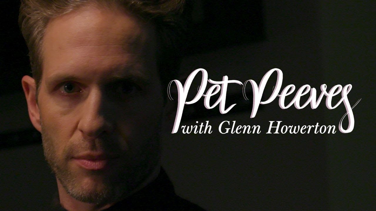 Pet Peeves With Glenn Howerton