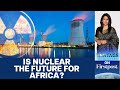 Why ghana  other african nations are turning to nuclear power  vantage with palki sharma