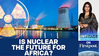 Why Ghana & other African Nations are turning to Nuclear Power | Vantage with Palki Sharma