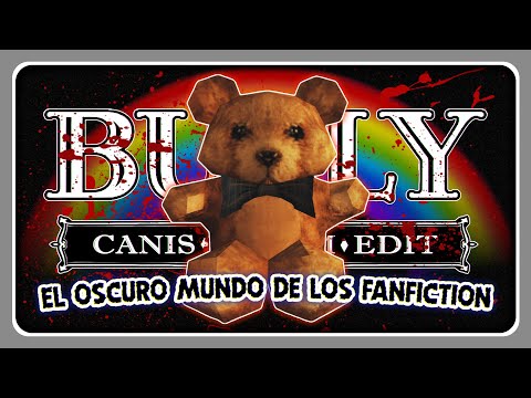 El Oscuro Mundo De Los Fanfiction (BULLY:SE)