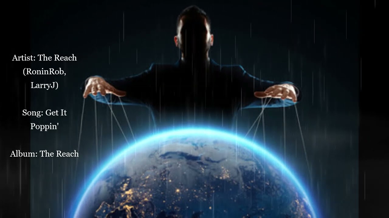 The Reach (RoninRob, LarryJ) - Get It Poppin' (Prod:Ihaksi)