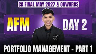 CA Final AFM: Portfolio Management - Part 1 | AFM Revision | May 2027 Onwards | CA Rohit Chipper