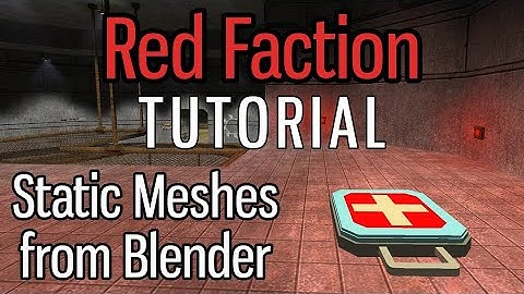 Tutorial: Using Blender for Red Faction Static Meshes (V3D Tool)