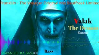 Frankllin - The Voyager Original Mix Beatfreak Limited (Valak The Demon (Sawan Ultra Bass🔊