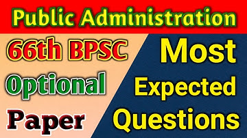 Guess Questions Public Administration  | लोक प्रशासन | Optional Paper Pub Add | 66th BPSC Mains