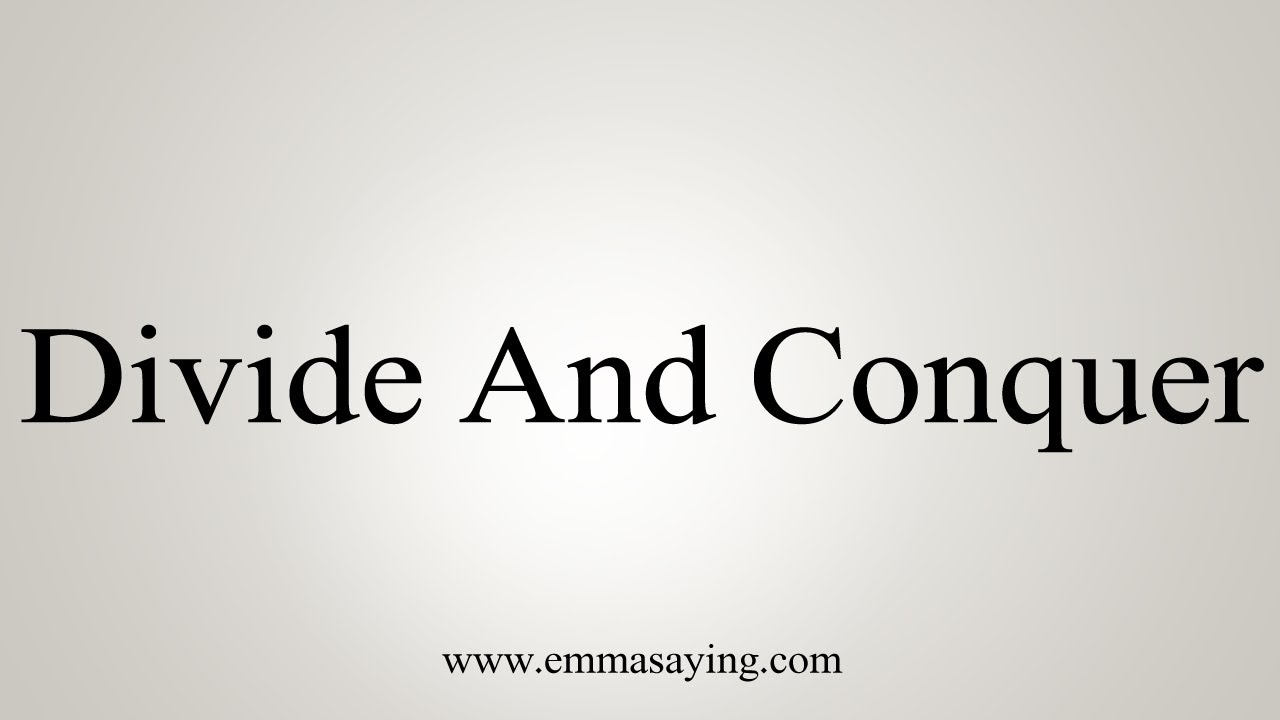 How To Say Divide And Conquer - YouTube