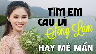 Tìm Em Câu Ví Sông Lam, Lỡ Hẹn Với Dòng Lam, Đừng Trách Câu Ví Dặm - Dân ca xứ Nghệ hay nhất