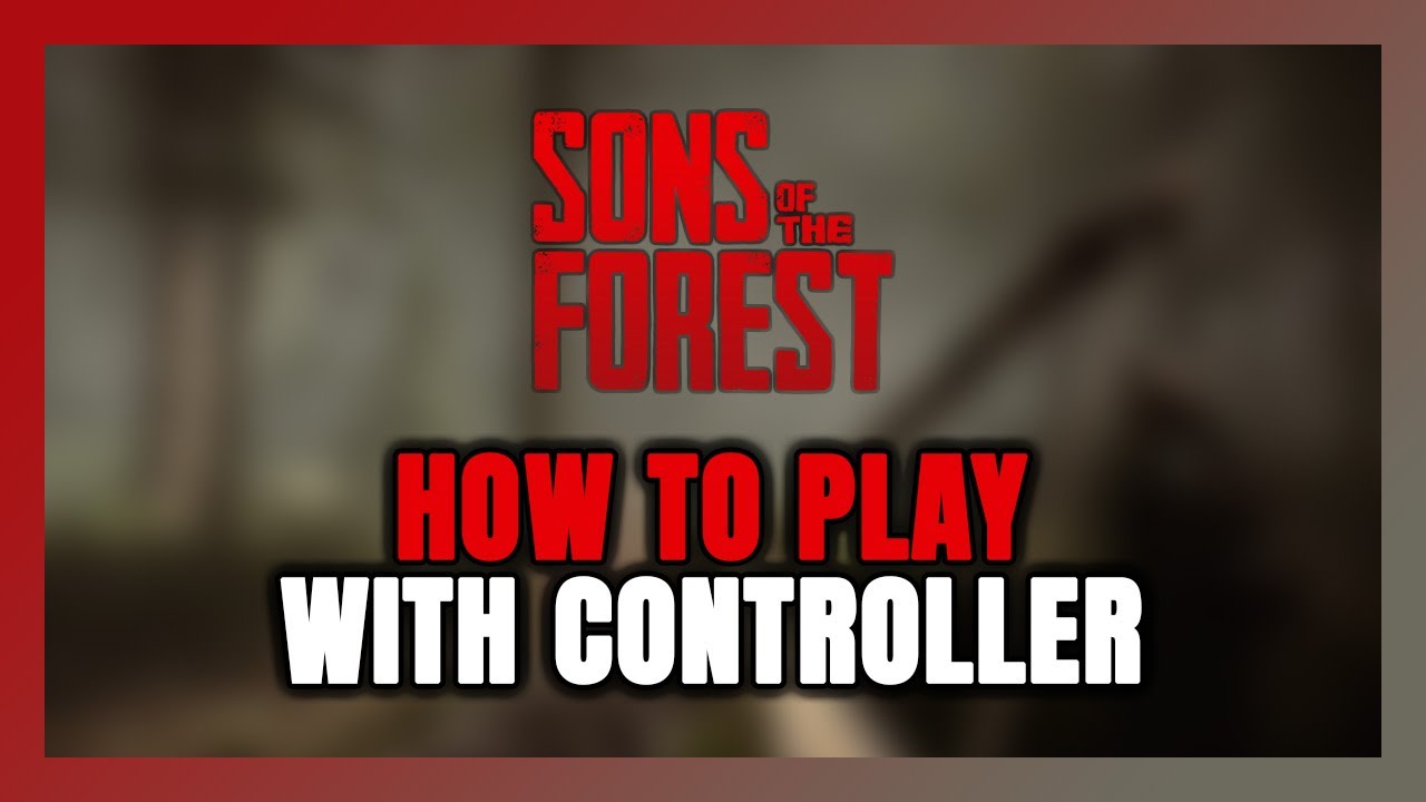 How to Play Sons Of The Forest With Controller on PC!