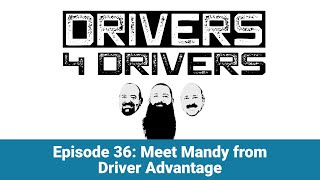 Drivers4Drivers | Episode 36: Meet Mandy from Driver Advantage