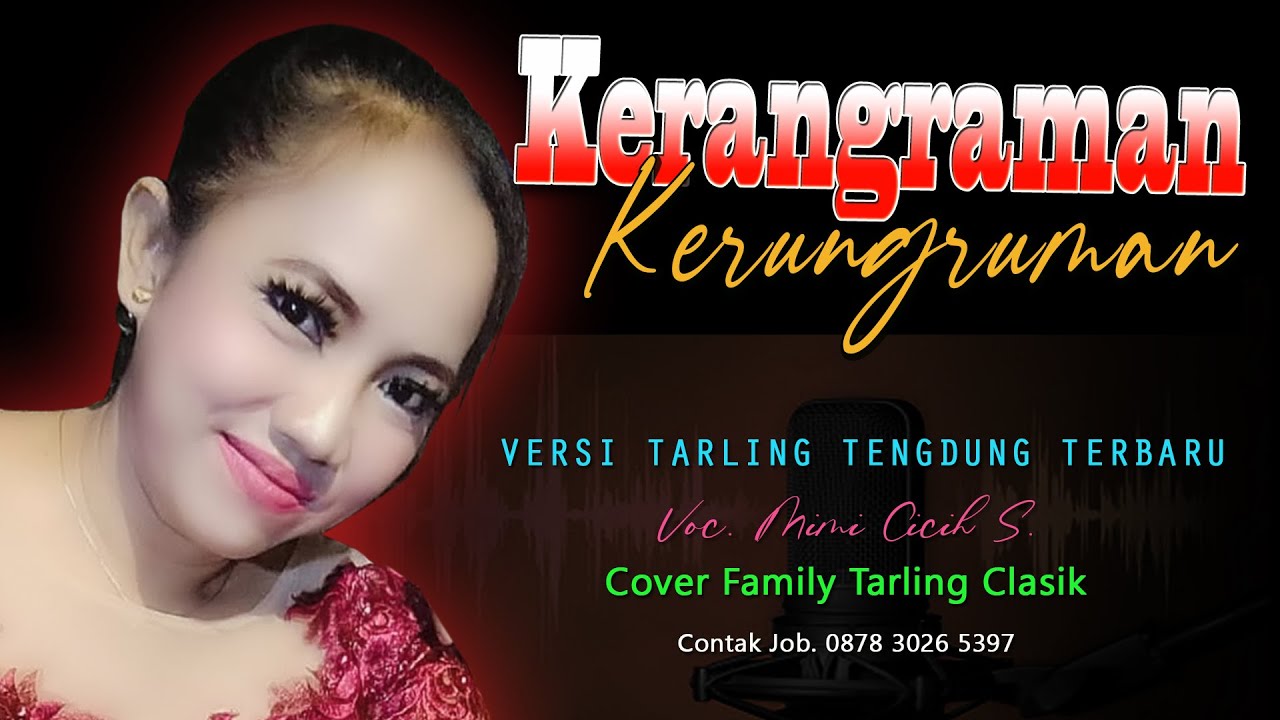 KERANGRAMAN KERUNGRUMAN versi TARLING TENGDUNG TERBARU ~ Family Tarling Clasik