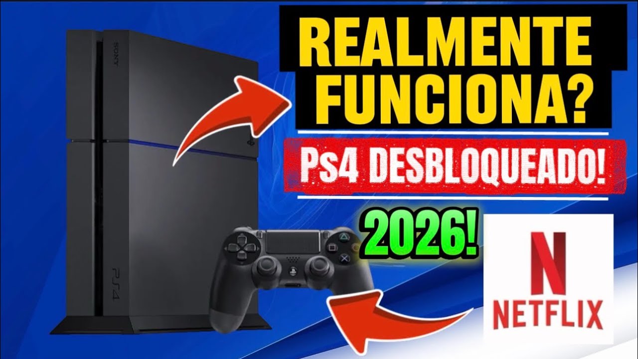 PS4 DESBLOQUEADO 2026: NETFLIX FUNCIONA MESMO?