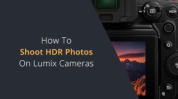 How To Shoot HDR Photos on Panasonic Lumix Cameras | Can You Take HDR Photos on Panasonic Cameras?