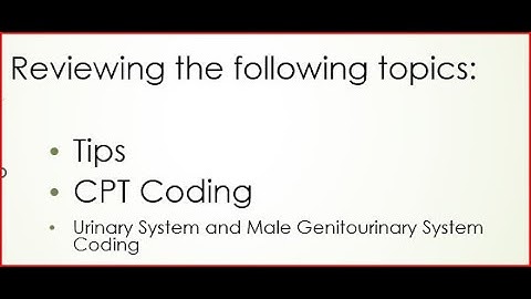 CPT Coding Urinary System