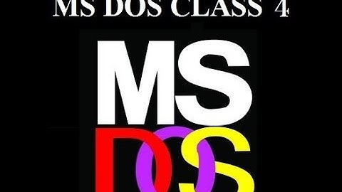 MS DOS CLASS 4