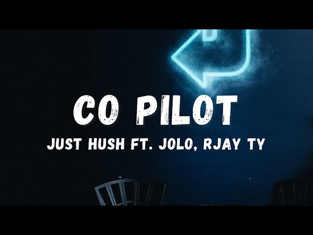Just Hush - Co Pilot ft. Jolo, Rjay Ty (Lyrics) | Lyric Zone class=