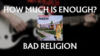 Bad Religion - How Much Is Enough? (Guitar Cover)