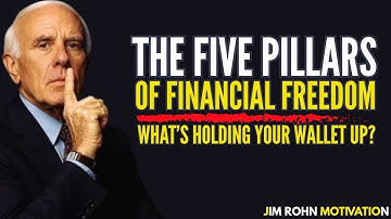 The Five Pillars of Financial Freedom | Jim Rohn Motivation