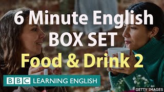BOX SET: 6 Minute English - 'Food & Drink 2' English mega-class! Thirty  minutes of new vocabulary! - YouTube