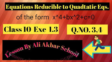 ex 1.3 class 10 Q .NO 3,4 || solving equations of the form ax^4+bx^2+c=0 by  quadratic equation