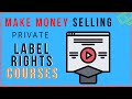 Make Money Selling Private Label Rights Courses 2021