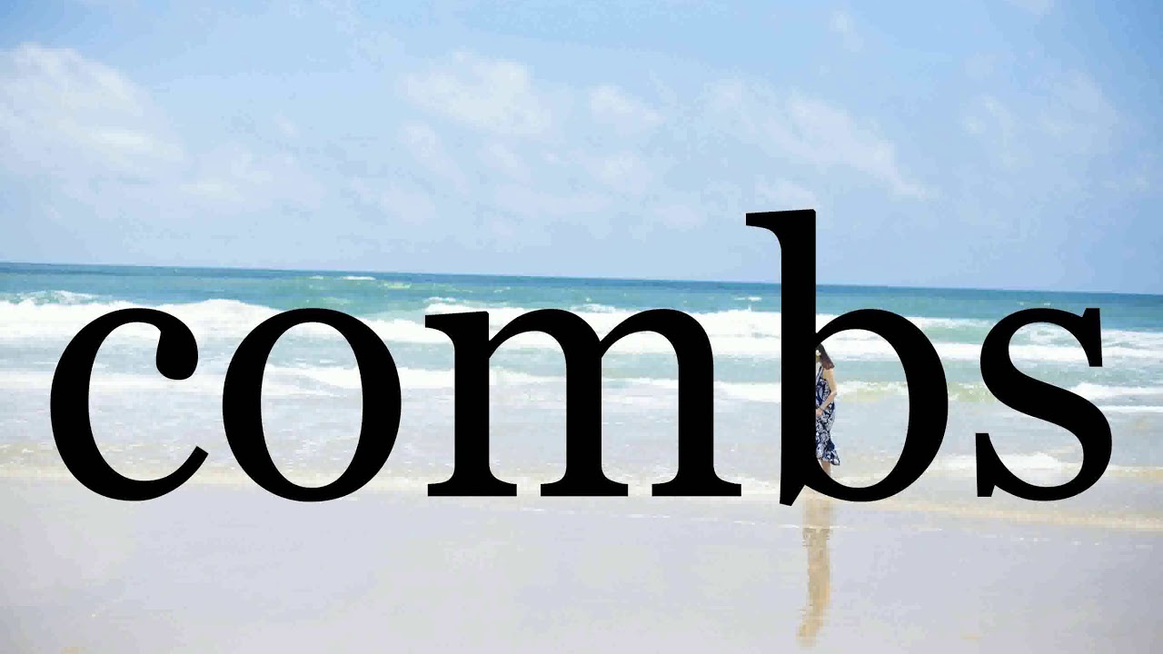 How To Pronounce combs🌈🌈🌈🌈🌈🌈Pronunciation Of combs YouTube