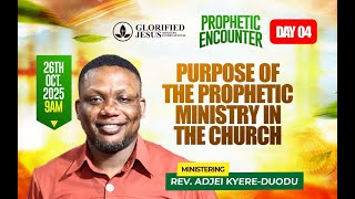 Purpose of The Prophetic Ministry In The Church | Prophetic Encounter | Rev. Adjei Kyere-Duodu