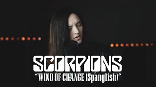 Scorpions - Wind Of Change (spanglish cover) by Juan Carlos Cano