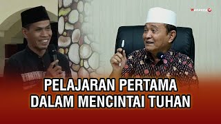 Pelajaran Pertama Dalam Mencintai Tuhan - Buya Syakur Yasin