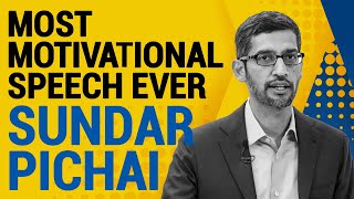 Most Motivational Speech | Best Inspirational Speech by Sundar Pichai
