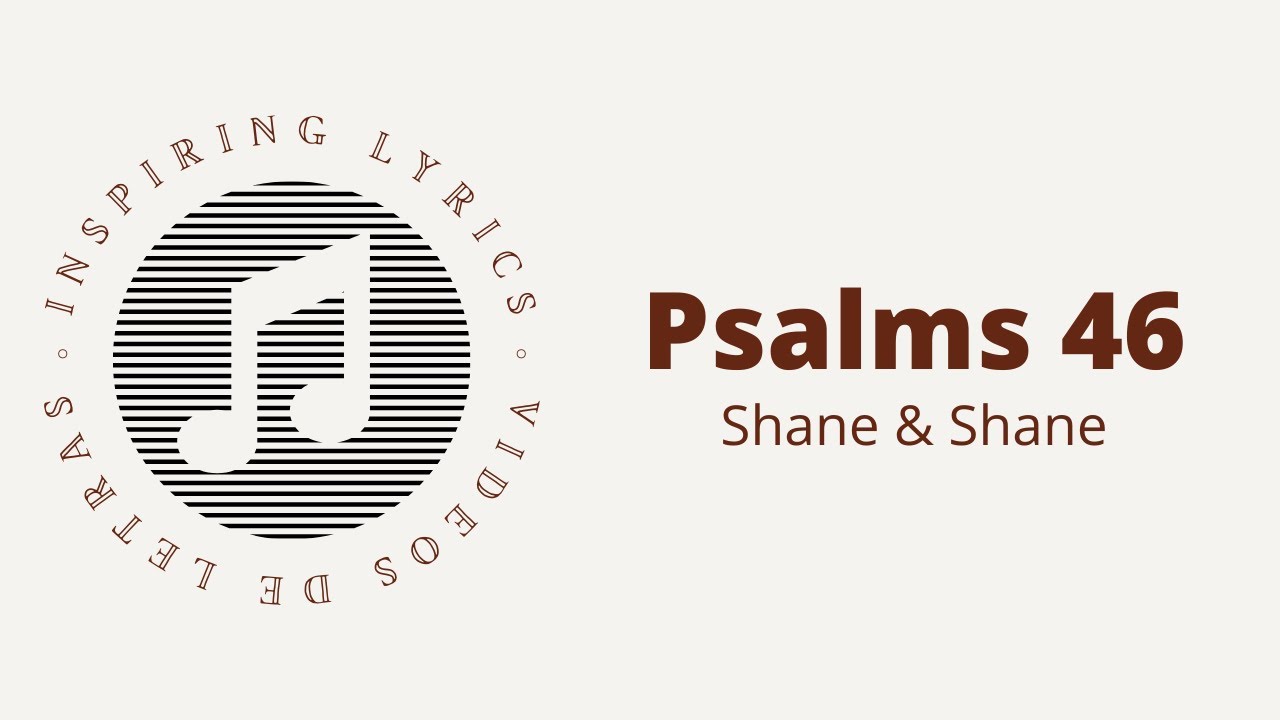 Shane &amp; Shane - Psalms 46 (Salmos 46) Lyric Video / Video de Letras ...