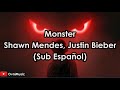 Monster - Shawn Mendes, Justin Bieber (Sub Español) HD