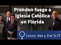 🔥Prenden fuego a Iglesia Católica en Florida 😪 Entrevista a miembros de la parroquia 👊Reliquias