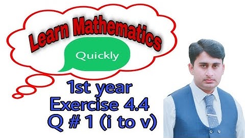 11th class Maths, Ch 4 , Exercise 4.4 , Question No 1 Parts 1 to 5, FSc Part 1, 1st year...