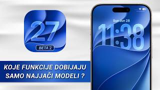 iOS 27 Beta 2 - Sta je novo i koje funkcije dobijaju samo najjaci modeli?