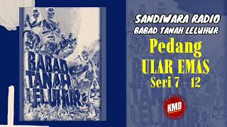 Babad Tanah Leluhur Episode 18 - Pedagang Ular Emas ( Seri 7 - 12 ) #sandiwararadio