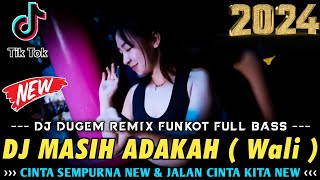 DUGEM REMIX FULL BASS !! DJ MASIH ADAKAH ( Wali ) X CINTA SEMPURNA NEW & DUKUN CINTA [ DJ Rusman ]