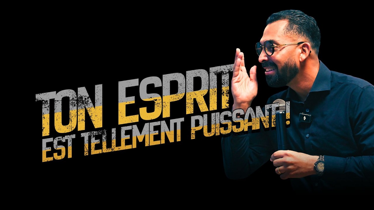 Ton esprit est tellement puissant | Ap. Mikaël DOPPIA