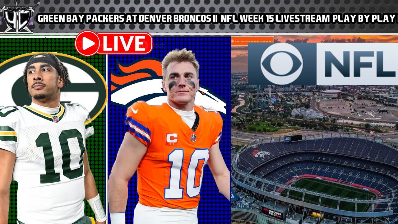 Denver Broncos vs Green Bay Packers NFL Week 15 Livestream/Play By Play ...