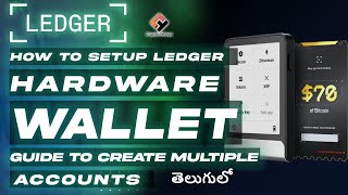 How to Setup Ledger Hardware Wallet💰 &amp; Create Multiple Accounts - Telugu