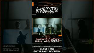 Landmvrks - Lost In A Wave | Clone Hero - Guitar Band Indonesia