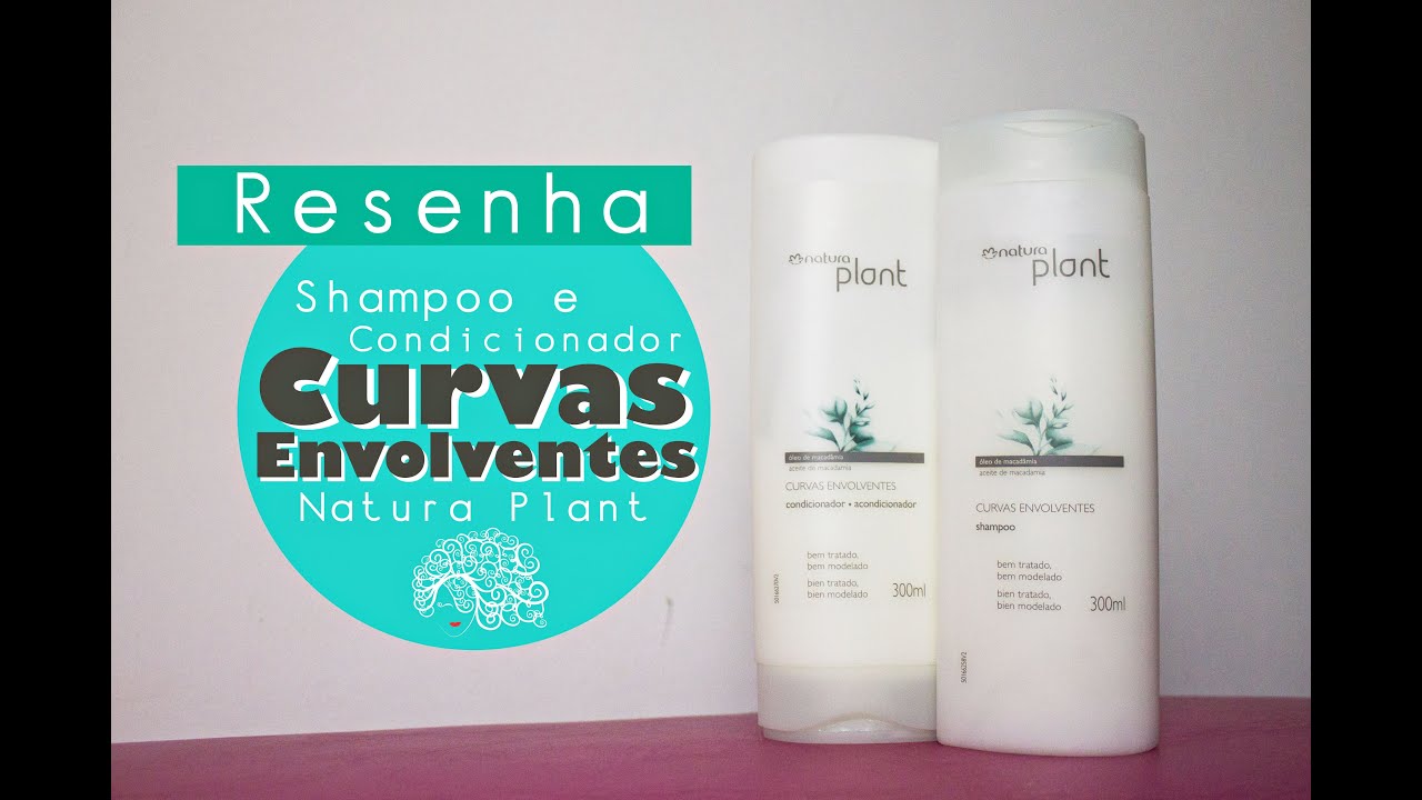 Resenha CURVAS ENVOLVENTES Natura Plant Morena Raiz YouTube