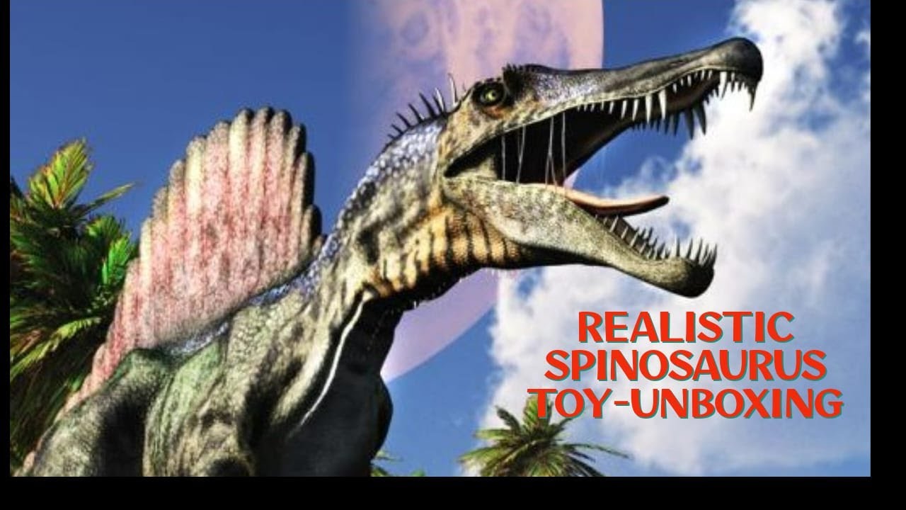 SPINOSAURUS TOY WITH REALISTIC SOUNDS UNBOXING jurrasicworld spinosaurus dianosaur YouTube