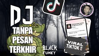 DJ TANPA PESAN TERAKHIR FUNKOT VIRAL TIKTOK SOUND Wann  WAREG AI