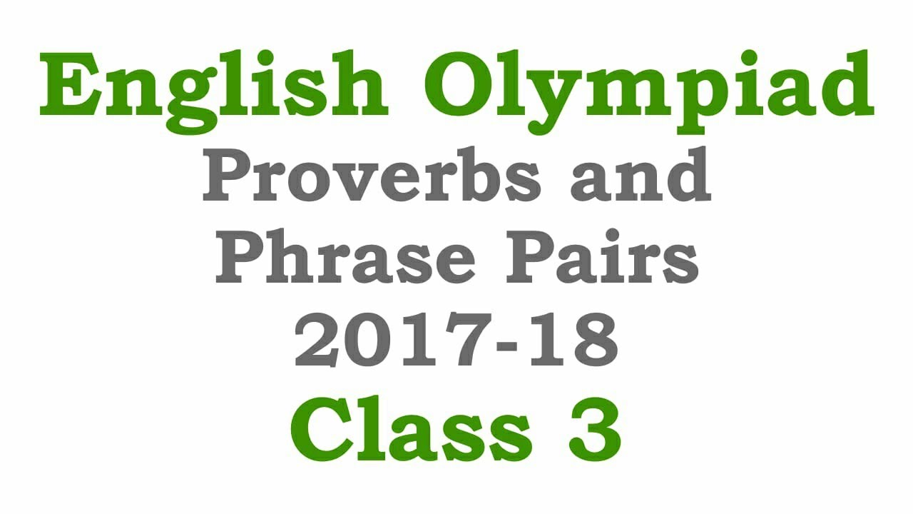 Ieo english olympiad class 3 proverbs and phrase pairs 2017 18 